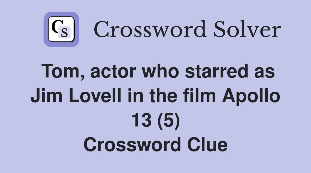 Tom, actor who starred as Jim Lovell in the film Apollo 13 (5